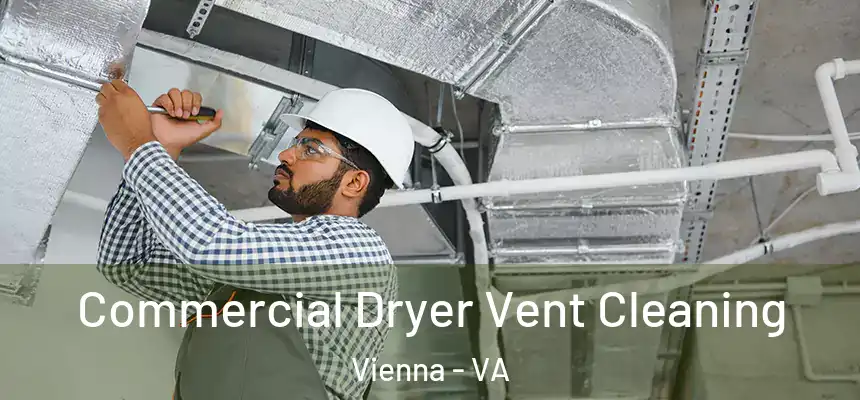Commercial Dryer Vent Cleaning Vienna - VA