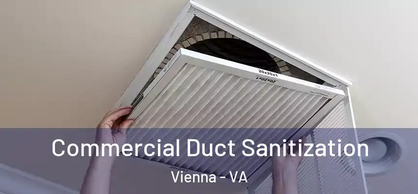 Commercial Duct Sanitization Vienna - VA
