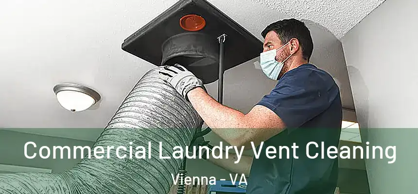  Commercial Laundry Vent Cleaning Vienna - VA