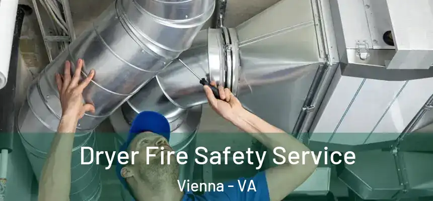  Dryer Fire Safety Service Vienna - VA