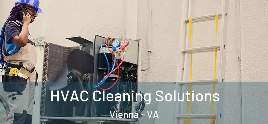 HVAC Cleaning Solutions Vienna - VA